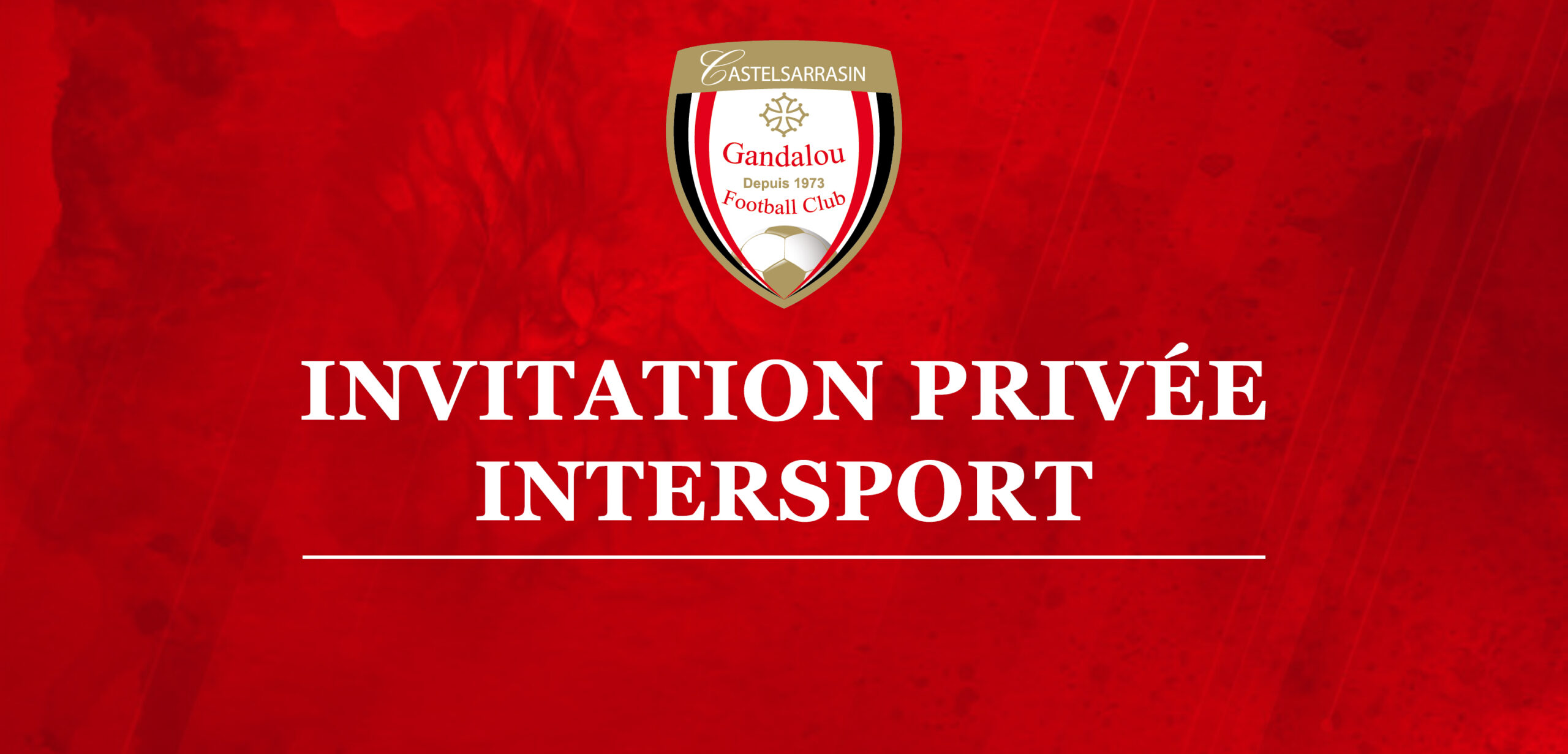 Lire la suite à propos de l’article INVITATION PRIVÉE – INTERSPORT CASTELSARRASIN