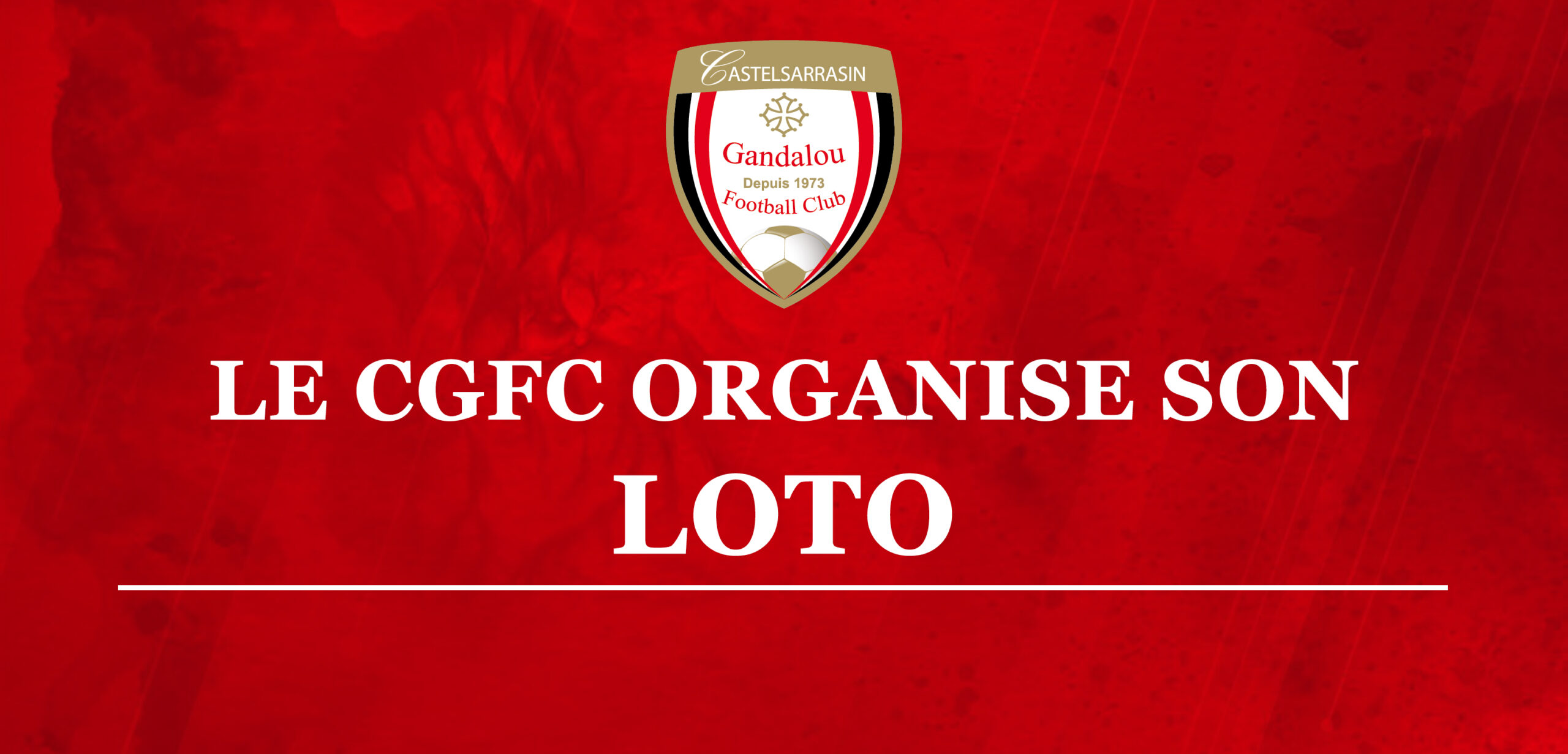 Lire la suite à propos de l’article Le Castelsarrasin Gandalou Football Club organise son LOTO !